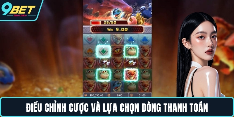 Điều chỉnh cược và lựa chọn dòng thanh toán