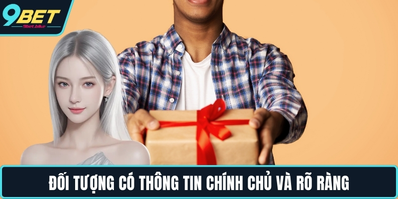 Đối tượng có thông tin chính chủ và rõ ràng