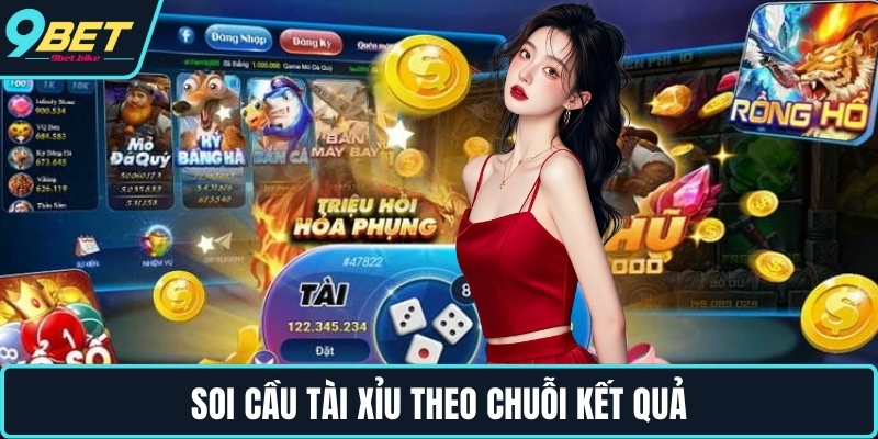 Soi cầu tài xỉu theo chuỗi kết quả